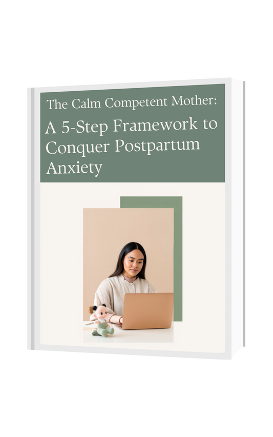 The Calm Competent Mother: A High-Achiever's 5-Step Framework to Manage Postpartum Anxiety and Reclaim Your Confidence