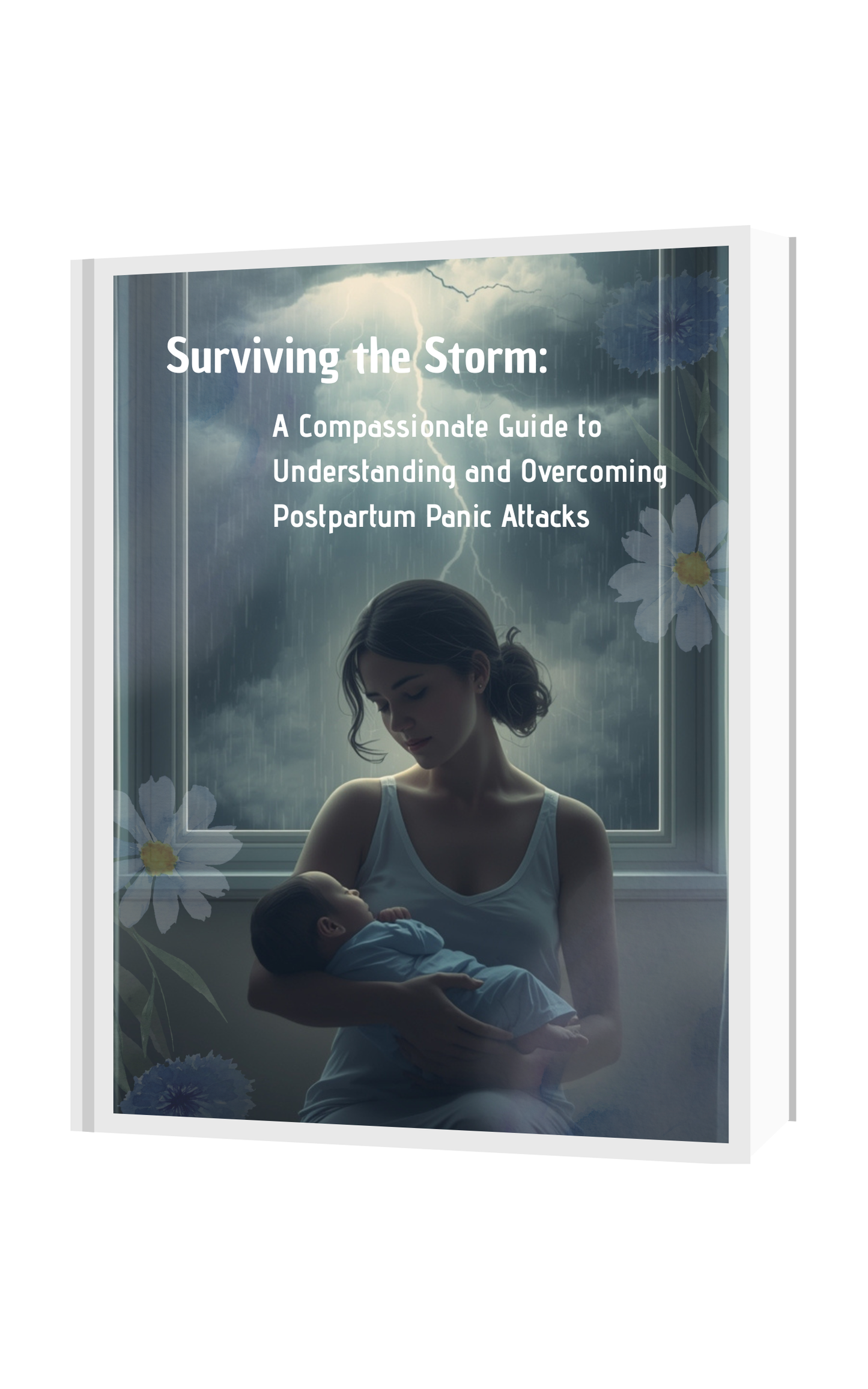 Surviving the Storm: A Compassionate Guide to Understanding and Overcoming Postpartum Panic Attacks