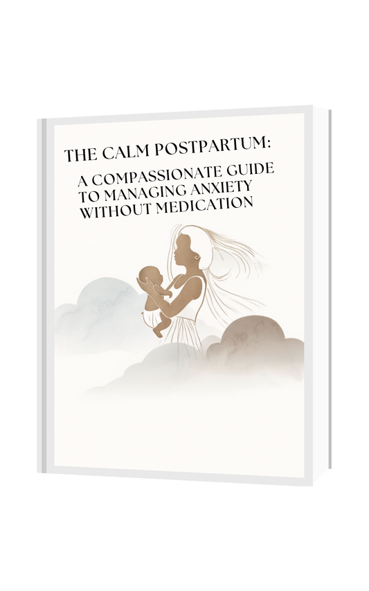 The Calm Postpartum: A Compassionate Guide to Managing Anxiety Without Medication
